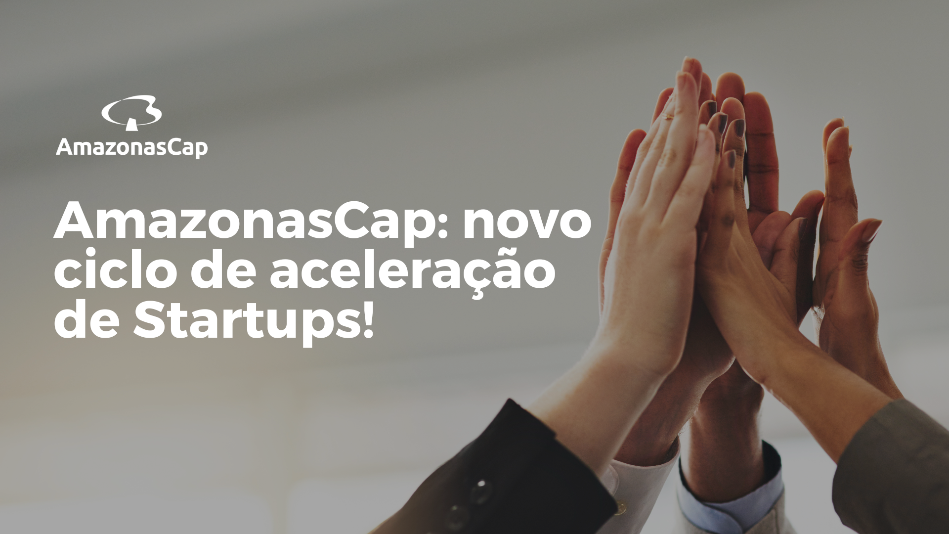 AmazonasCap: Novo Ciclo de Aceleração de Startups 2024